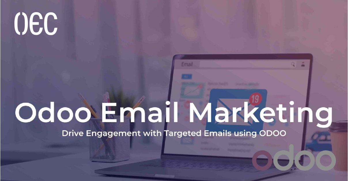 Odoo Email Marketing Guide: Features, Benefits, and Tips